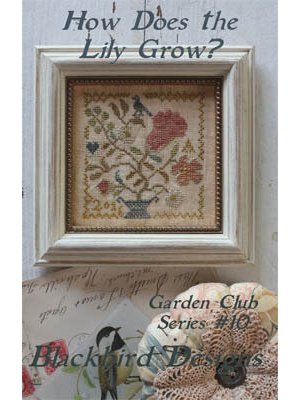 Blackbird Designs - Garden Club #10 - How Does the Lily Grow