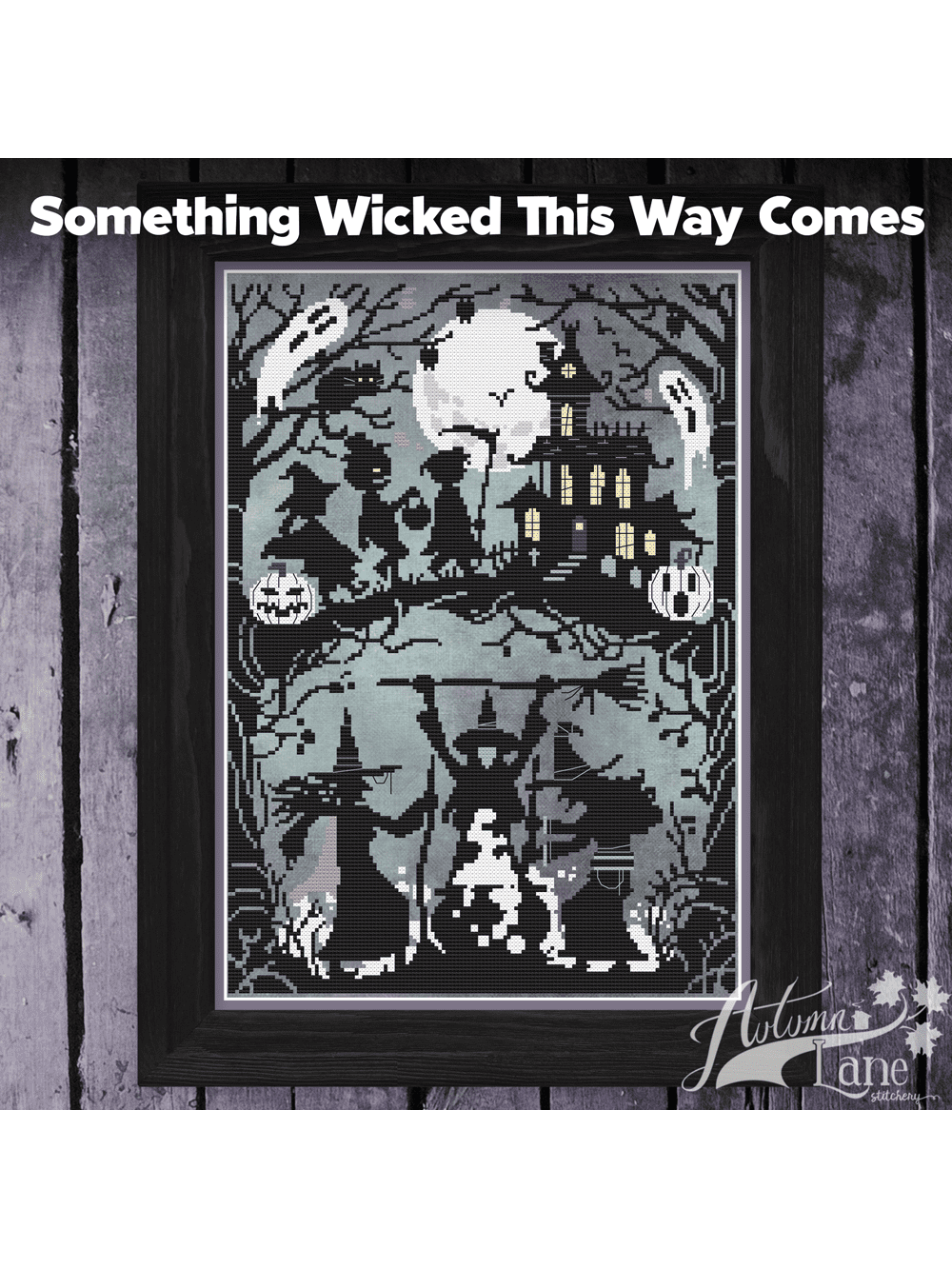 Autumn Lane Stitchery - Something Wicked This Way Comes