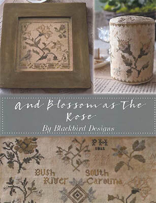 Blackbird Designs - And Blossoms the Rose