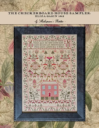 Shakespeare's Peddler - The Checkerboard House Sampler: Eliza Gagin 1842