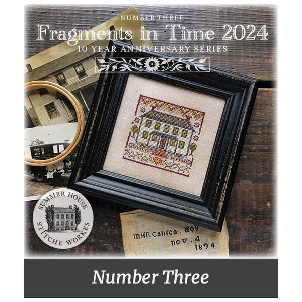 Summer House Stitche Workes - Fragments in Time 2024 10 Year Anniversary