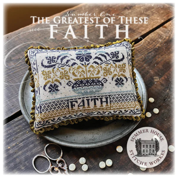 Summer House Stitche Workes - The Greatest of These FAITH - Number One